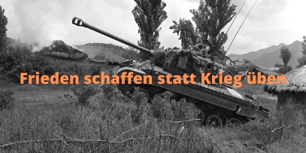 Frieden schaffen statt Krieg üben